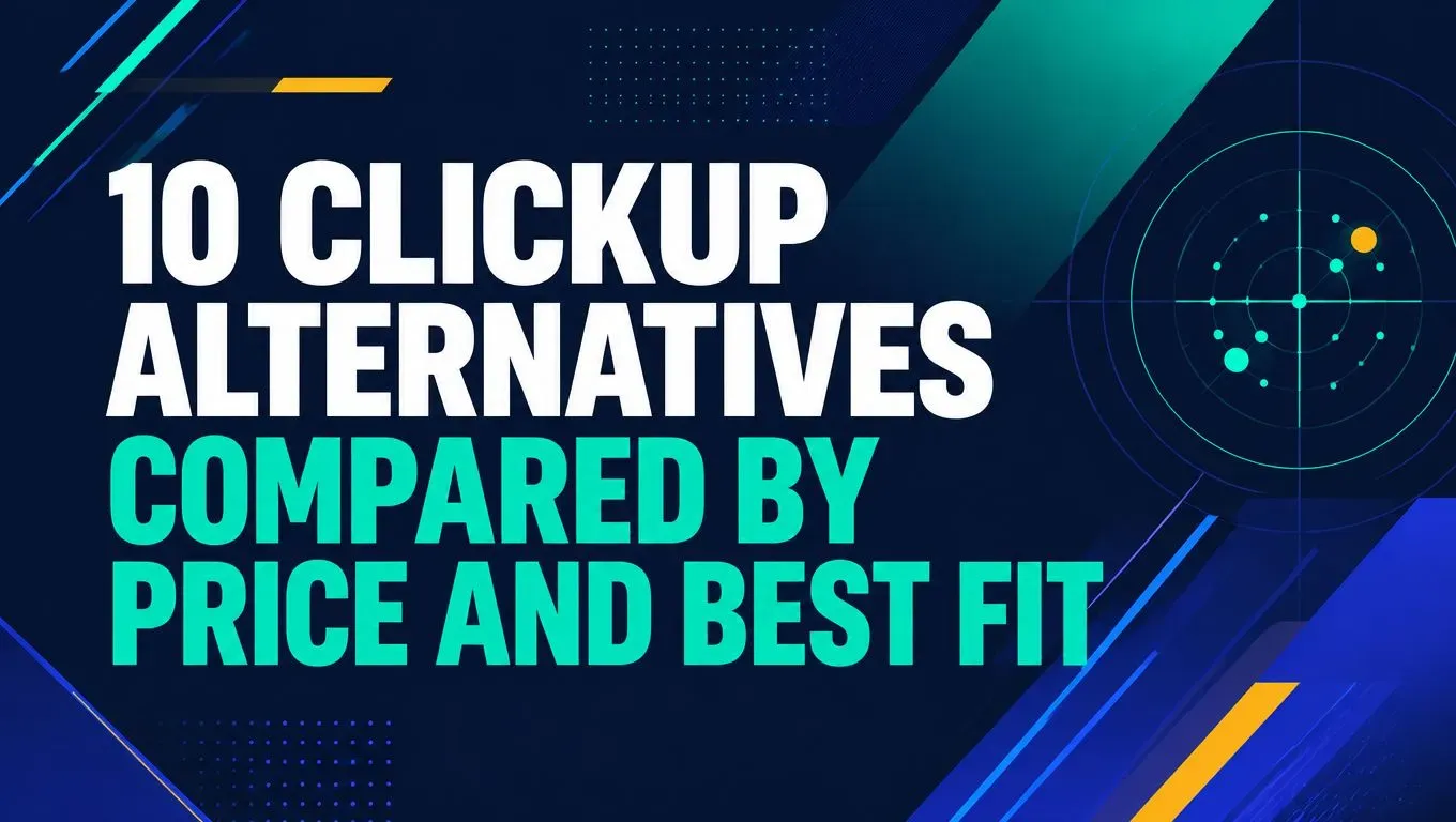 10 ClickUp Alternatives Compared by Price and Best Fit