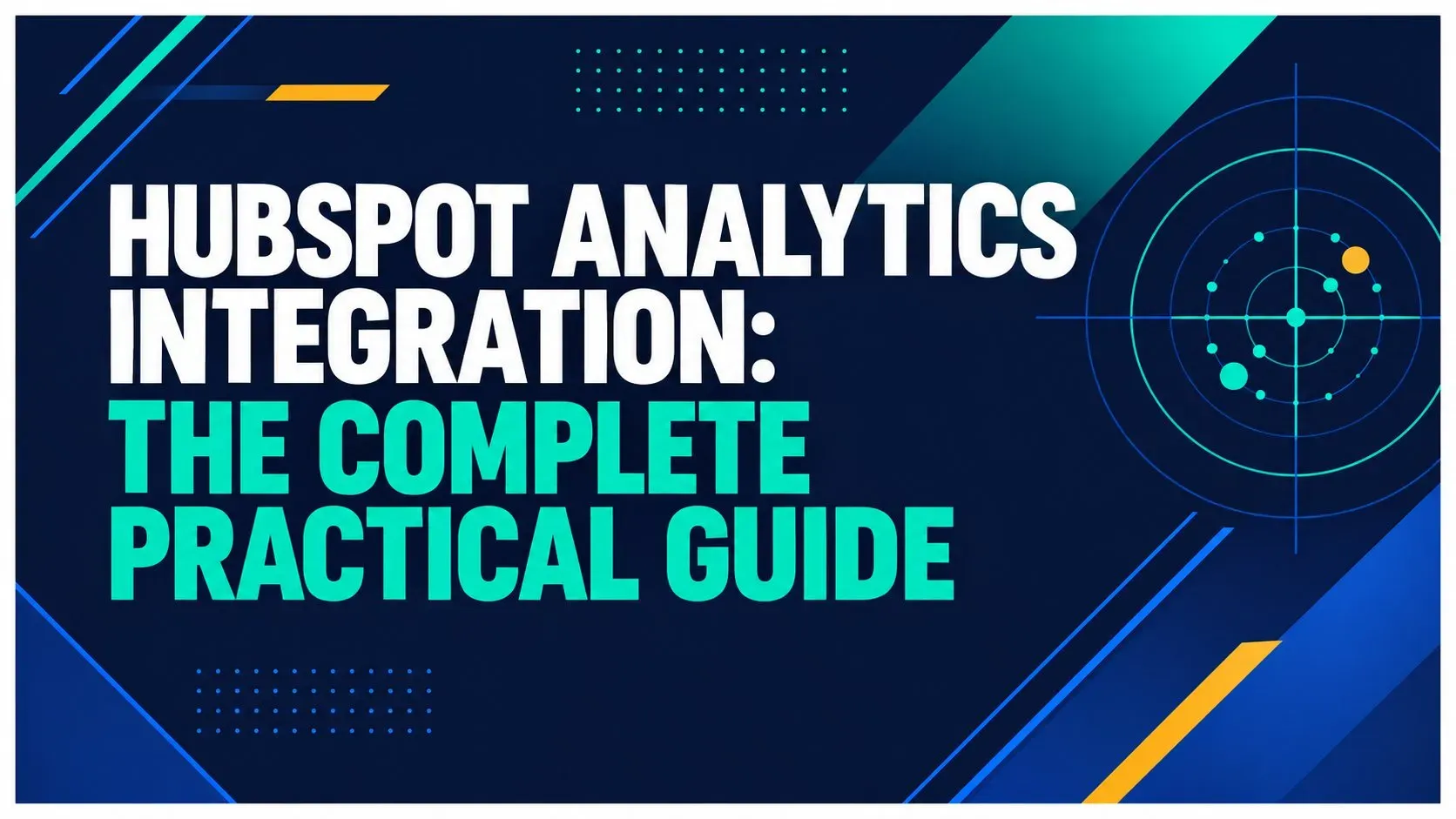 HubSpot Analytics Integration: The Complete Practical Guide