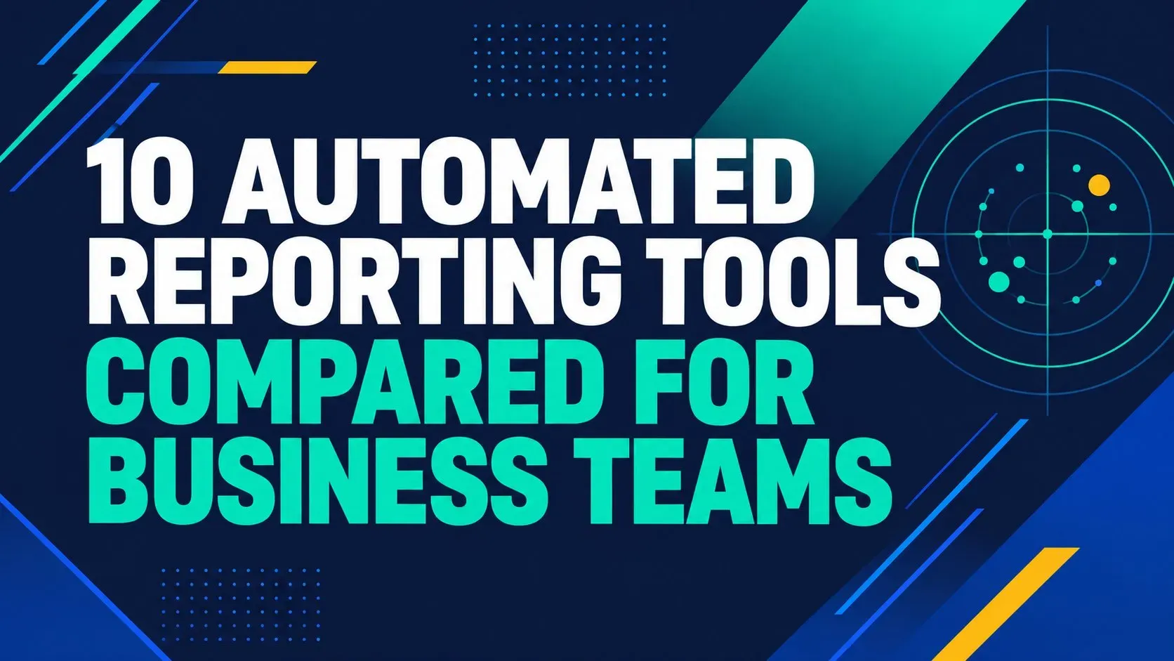 10 Automated Reporting Tools Compared for Business Teams