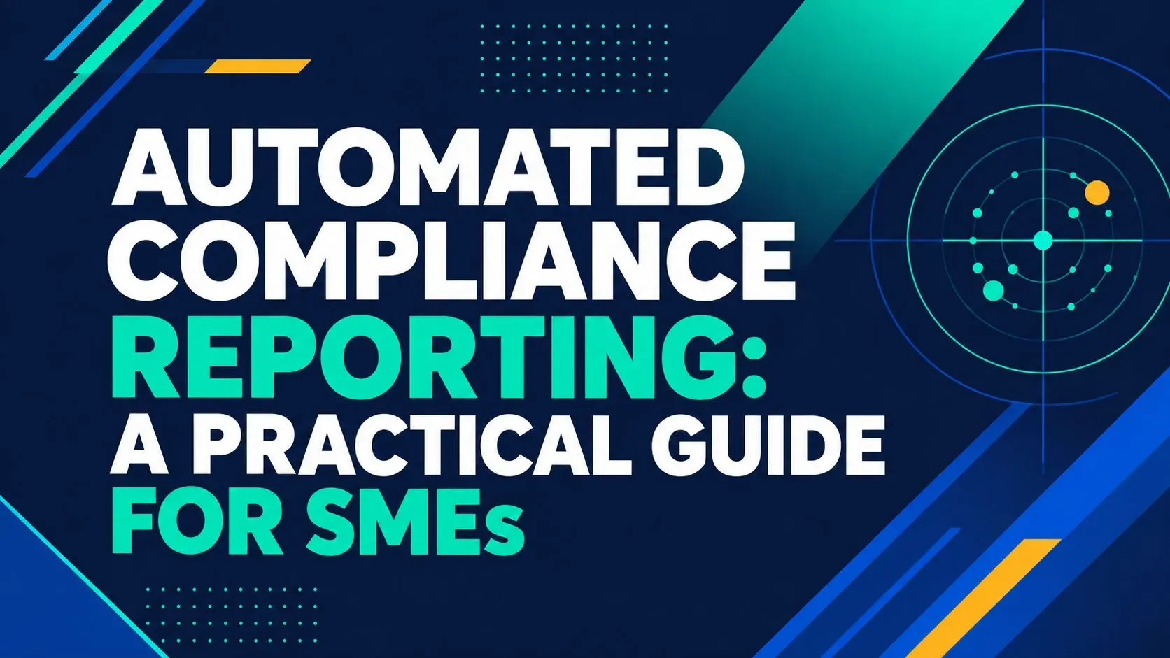 Automated Compliance Reporting: A Practical Guide for SMEs