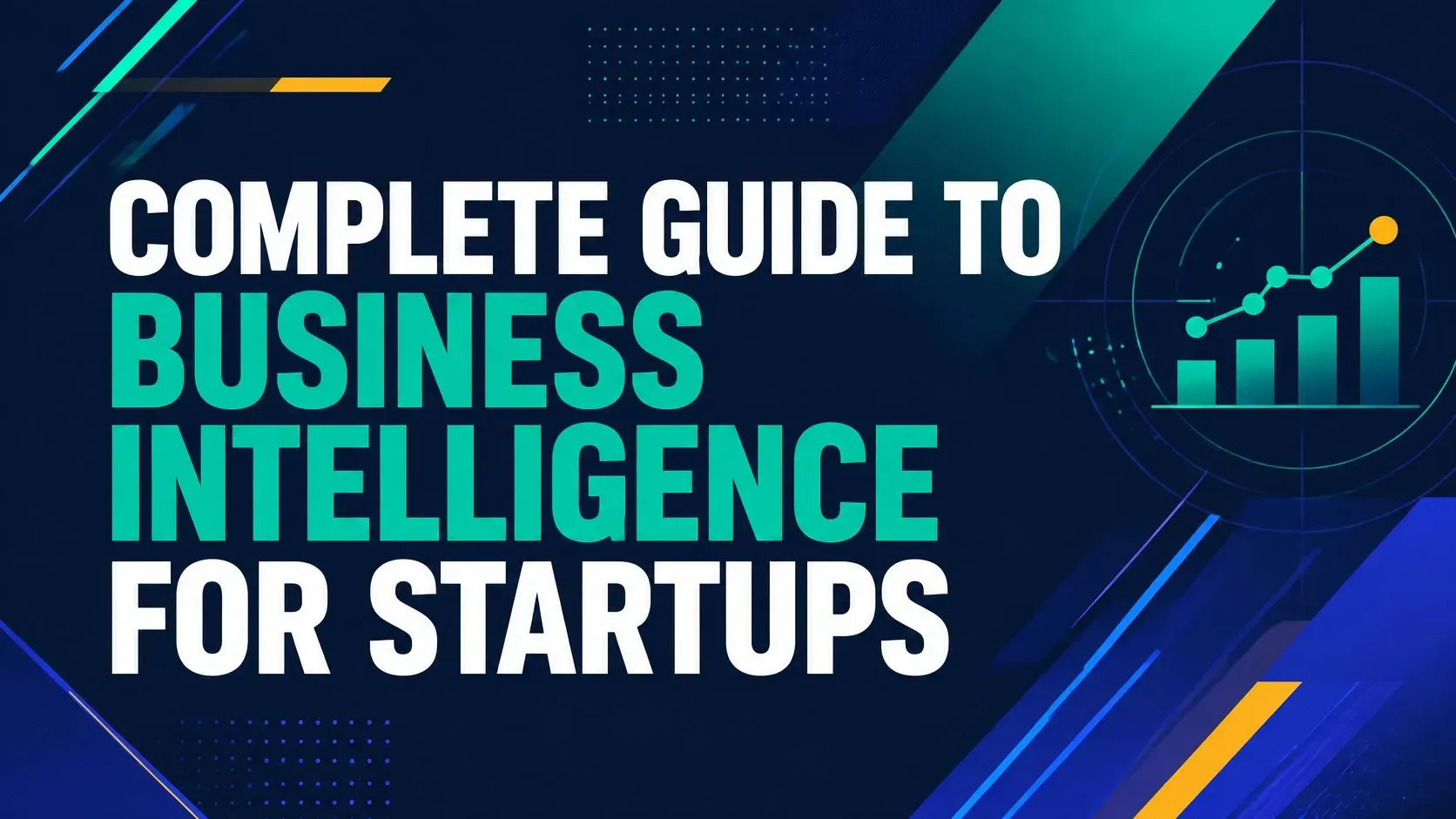 Complete Guide to Business Intelligence for Startups
