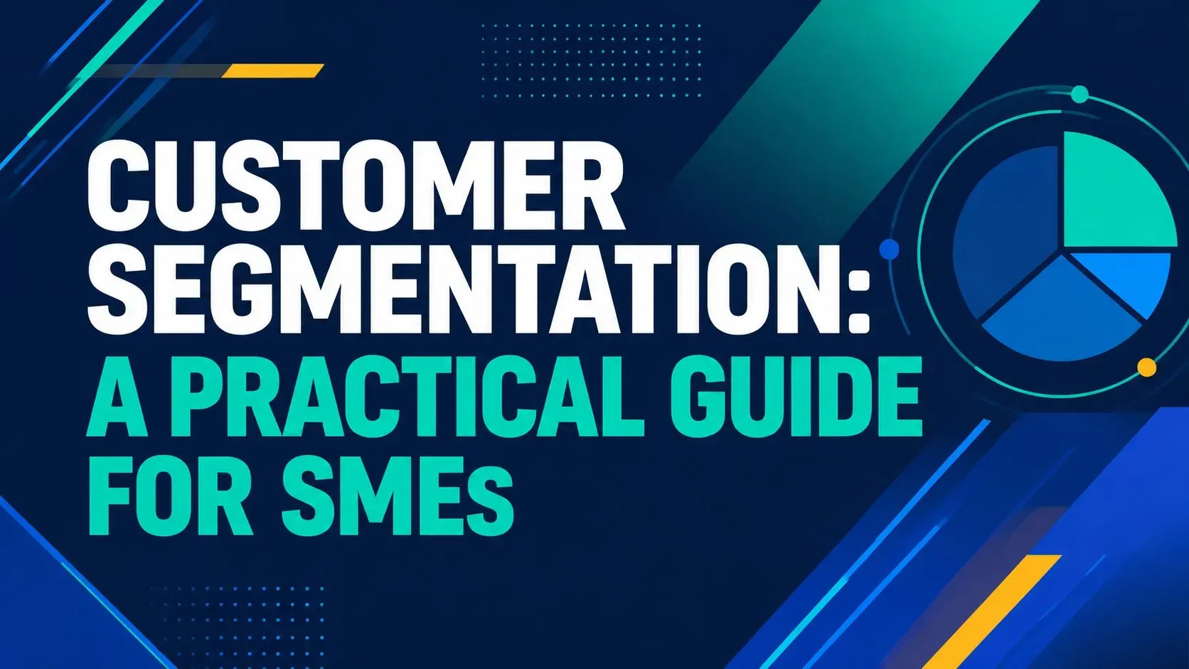 Customer Segmentation: A Practical Guide for SMEs
