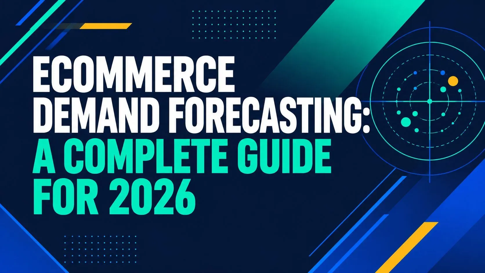 Ecommerce Demand Forecasting: A Complete Guide for 2026