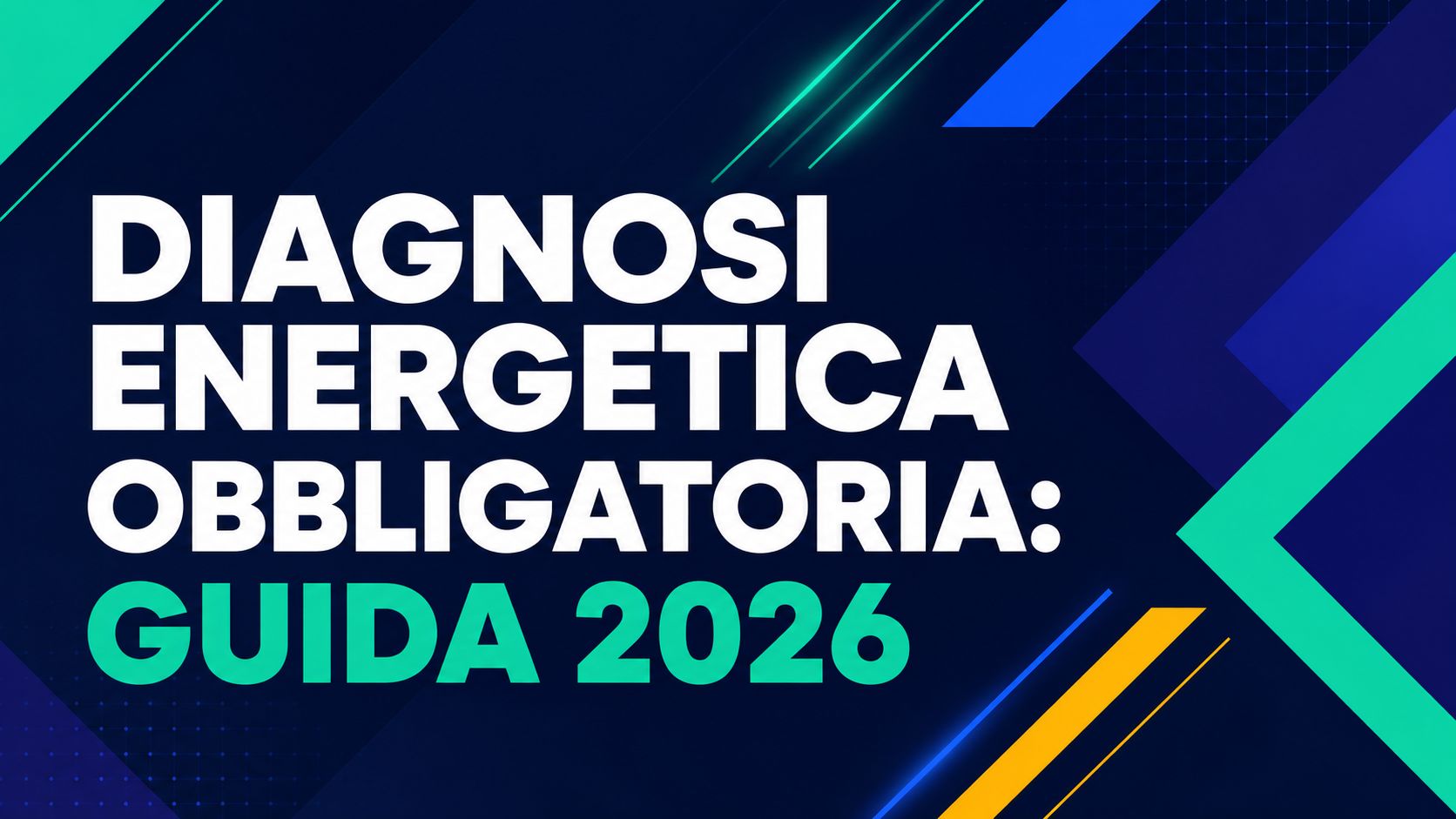 Diagnosi energetica obbligatoria: guida 2026