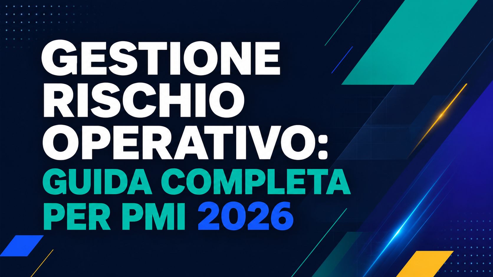 Gestione rischio operativo: guida completa per PMI 2026