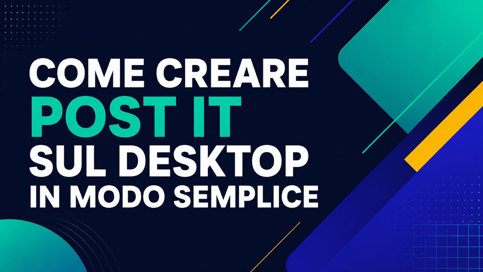Come creare post it sul desktop in modo semplice