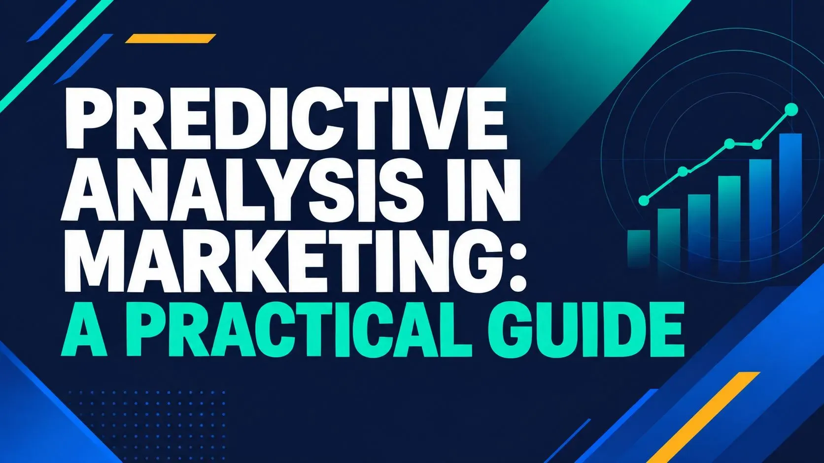 Predictive Analysis in Marketing: A Practical Guide