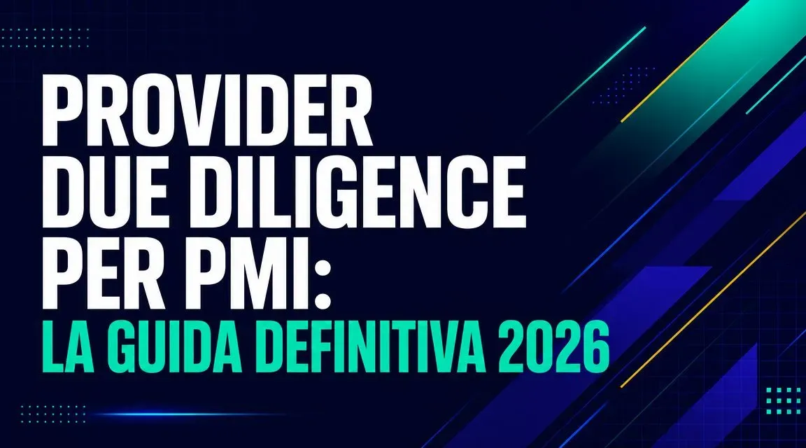 Provider due diligence per PMI: la guida definitiva 2026