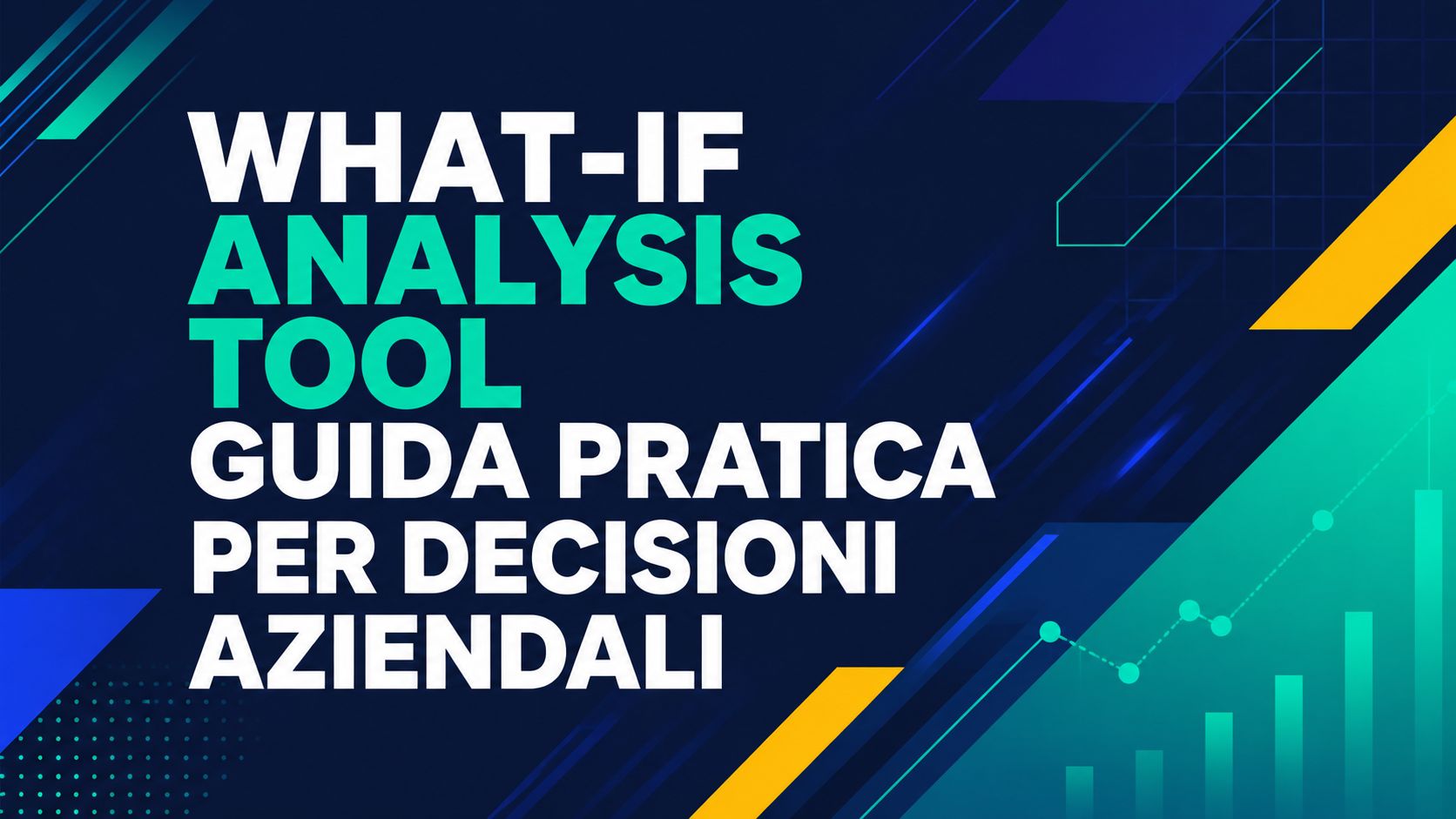 What-If Analysis Tool Guida Pratica per Decisioni Aziendali